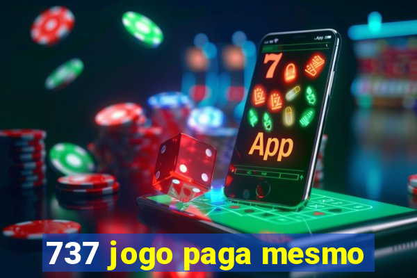 737 jogo paga mesmo